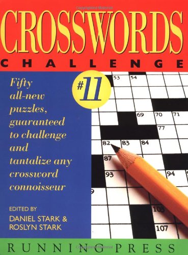 Crosswords Challenge #11 (9780762406906) by Stark, Daniel; Stark, Roslyn