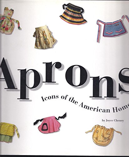 Imagen de archivo de Aprons: Icons Of The American Home a la venta por Ergodebooks