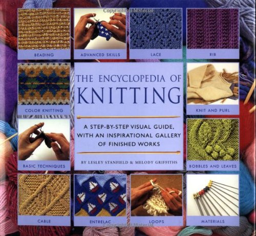 Beispielbild fr Encyclopedia of Knitting Techniques : A Step-by-Step Visual Guide, with an Inspirational Gallery of Finished Techniques zum Verkauf von Better World Books