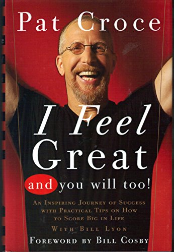 Beispielbild fr I Feel Great and You Will Too!: An Inspiring Journey of Success With Practical Tips on How to Score Big in Life zum Verkauf von BookHolders