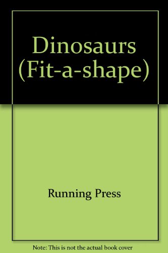 Dinosaurs: Fit-a-shape (Fit-A-Shapes) (9780762408153) by Fitashape