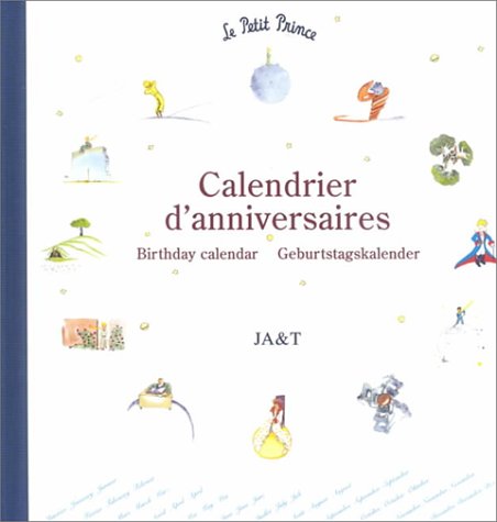 Le Petit Prince Calendrier D Anniversaires Little Prince Abebooks Saint Exupery Antoine De Le Petit Prince Calendrier D Anniversaires Little Prince Abebooks Saint Exupery Antoine De