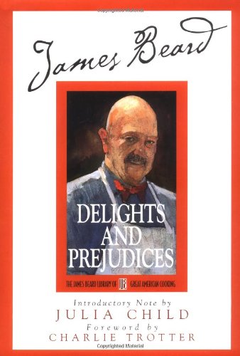 Beispielbild fr James Beard's Delights And Prejudices zum Verkauf von GF Books, Inc.