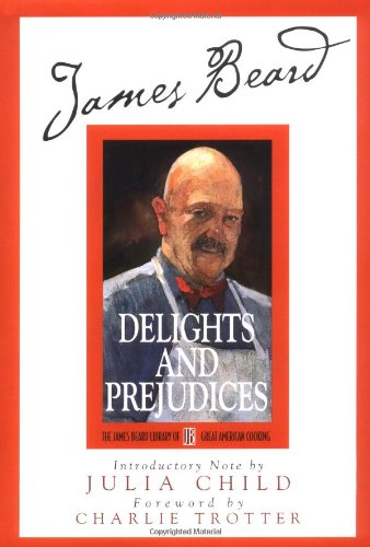 Imagen de archivo de James Beard's Delights And Prejudices a la venta por GF Books, Inc.