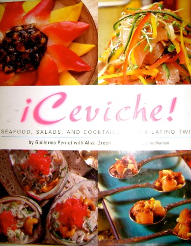 9780762410439: !ceviche!: Seafood, Salads, And Cocktails With A Latino Twist