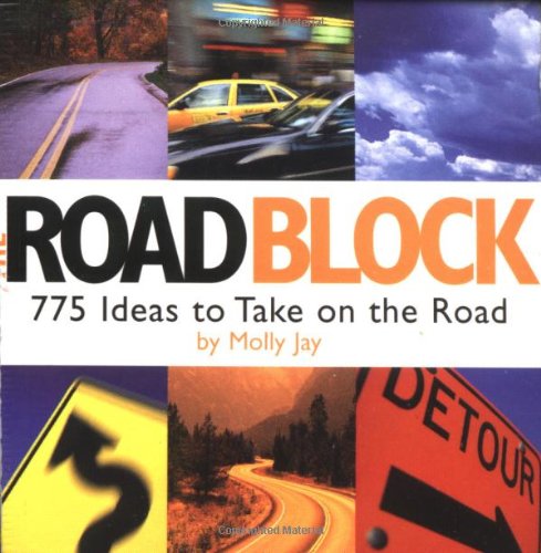 Imagen de archivo de The Road Block: 775 Ideas To Take On The Road a la venta por Wonder Book