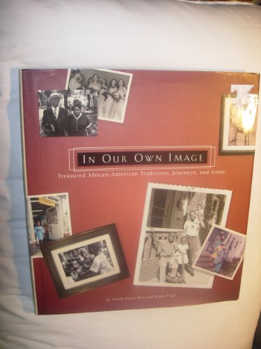 9780762410750: In Our Own Image: Treasured African-American Traditions, Journeys, and Icons