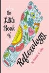 Stock image for The Little Book Of Reflexology for sale by Ergodebooks