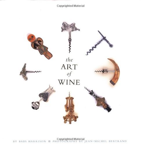 Beispielbild fr The Art of Wine zum Verkauf von Crotchety Rancher's Books