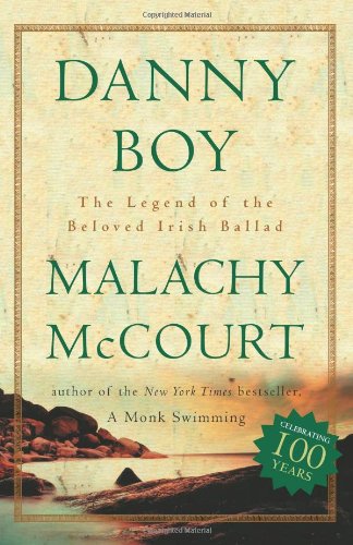 Danny Boy: The Legend Of The Beloved Irish Ballad (9780762411245) by McCourt, Malachy