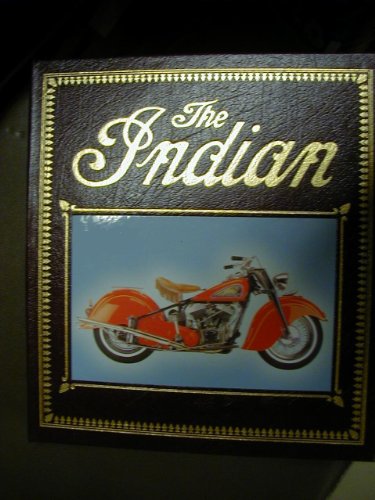 Beispielbild fr Indian: The History of A Classic American Motorcycle ~ Revised Edition zum Verkauf von BookEnds Bookstore & Curiosities
