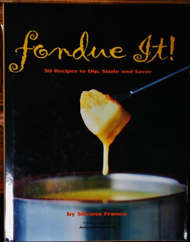 Beispielbild fr Fondue It! No. 10 : 50 Recipes to Dip, Sizzle and Savor zum Verkauf von Better World Books