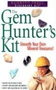 Stock image for The Gem Hunter's Kit: Unearth Your Own Mineral Treasures [With Gem StickersWith Slab of RockWith Gem Identification Chart] for sale by ThriftBooks-Dallas