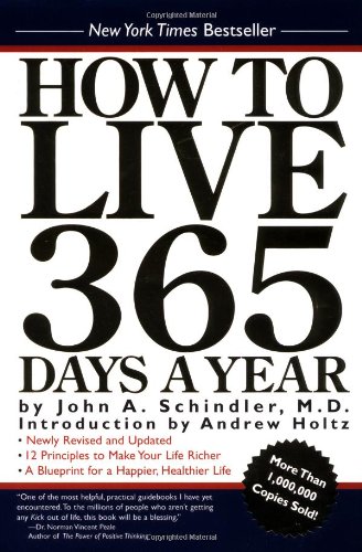 9780762412228: How to Live 365 Days a Year: And Live 365 of Them Happily