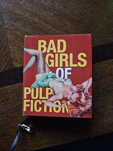 Stock image for Bad Girls of Pulp Fiction: With Stiletto Charm Attached for sale by ThriftBooks-Dallas