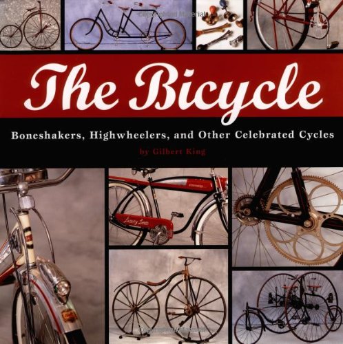 Beispielbild fr Bicycle: Bone Shakers, Highwheelers, And Other Celebrated Cycles zum Verkauf von SecondSale