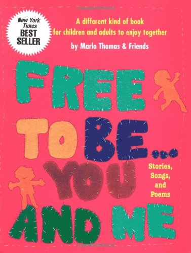 Beispielbild fr Free to Be.You and Me (the Original Classic Edition) zum Verkauf von ThriftBooks-Atlanta