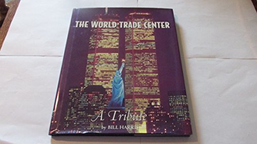 Beispielbild fr The World Trade Center : A Tribute zum Verkauf von Better World Books