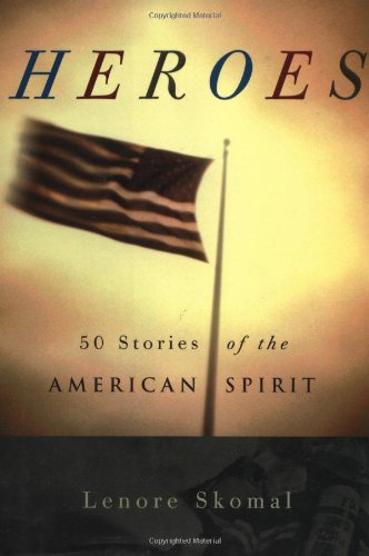 Beispielbild fr Heroes: 50 Stories Of The American Spirit zum Verkauf von SecondSale