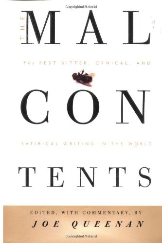 Beispielbild fr The Malcontents : The Best Bitter, Cynical, and Satirical Writing in the World zum Verkauf von Better World Books