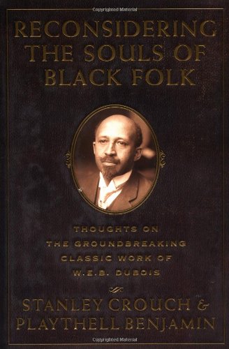 Beispielbild fr Reconsidering The Souls Of Black Folk: Thoughts On The Groundbreaking Classic Work Of W.e.b. Dubois zum Verkauf von HPB-Diamond