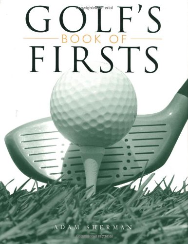 Stock image for Golfs Book of Firsts for sale by AwesomeBooks