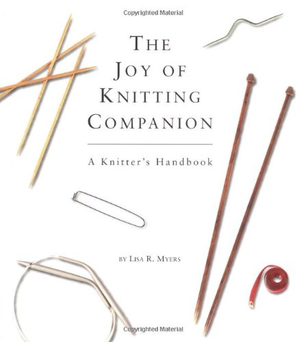Beispielbild fr The Joy of Knitting Companion: A Knitter's Handbook zum Verkauf von WorldofBooks