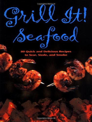 Beispielbild fr Grill It! Seafood zum Verkauf von Better World Books