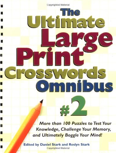 The Ultimate Large Print Crosswords Omnibus : 2: Spiral (9780762414963) by Stark, Daniel