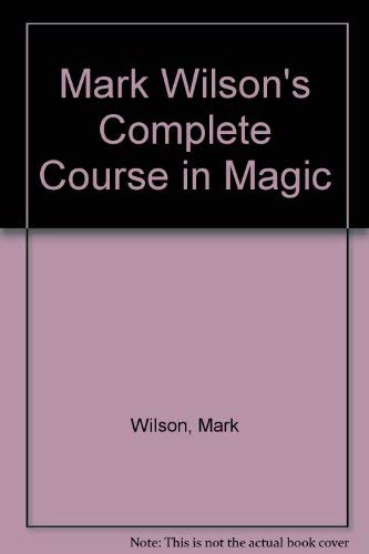Stock image for Mark Wilson's Complete Course in Magic for sale by HPB-Red