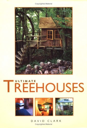 Beispielbild fr Ultimate Treehouses zum Verkauf von Better World Books