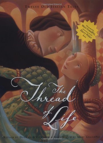 Imagen de archivo de The Thread of Life: Twelve Old Italian Tales a la venta por Ergodebooks