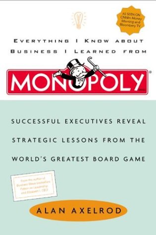 9780762416943: Everything I Know About Business I Learned from Monopoly: Successful Executives Reveal Strategic Lessons from the World's Greatest Board Game