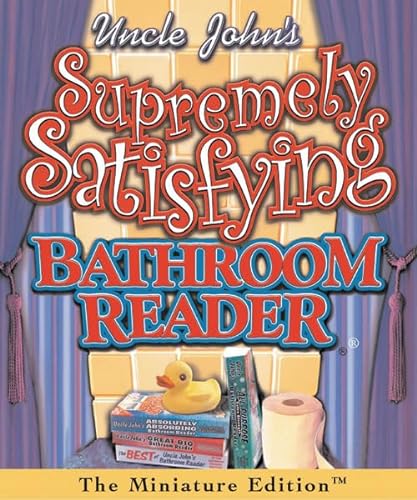 Stock image for Uncle John's Supremely Satisfying Bathroom Reader (Running Press Miniature Editions) for sale by BooksRun
