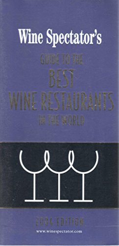 Beispielbild fr Wine Spectators Guide To The Best Wine Restaurants In The World zum Verkauf von THEVILLAGEBOOKSTORE