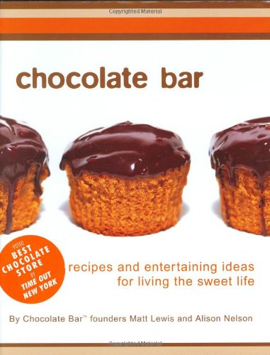 9780762419210: Chocolate Bar: Recipes and Entertaining Ideas for Living the Sweet Life