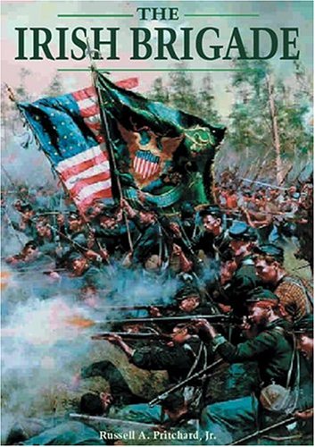 Beispielbild fr The Irish Brigade: A Pictoral History Of The Famed Civil War Fighters zum Verkauf von Wonder Book
