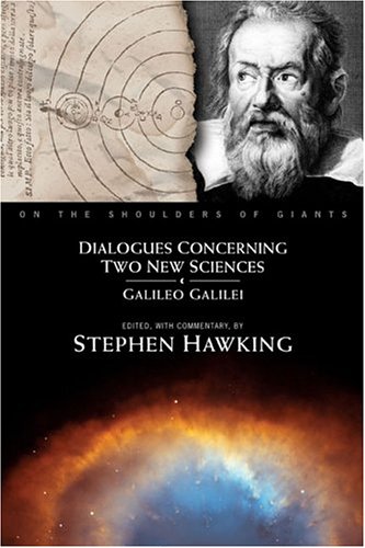 Dialogues Concerning Two New Sciences (On The Shoulders of Giants) - Galilei, Galileo; Hawking, Stephen