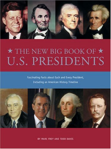 Beispielbild fr The New Big Book of U.S. Presidents: Fascinating Facts about Each and Every President, Including an American History Timeline zum Verkauf von medimops
