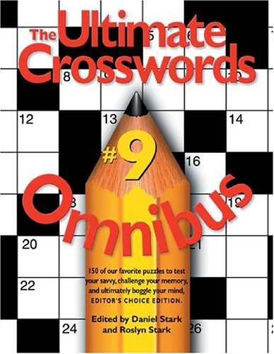 Beispielbild fr The Ultimate Crosswords Omnibus 9: 150 of Our Favorite Puzzles to Test Your Savvy, Challenge Your Memory, and Ultimately Boggle Your Mind zum Verkauf von ZBK Books