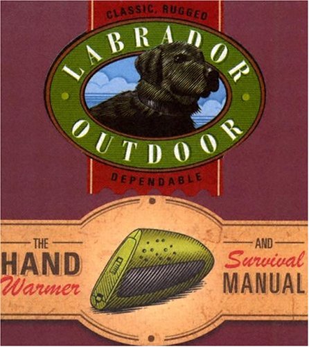 Imagen de archivo de Hand Warmer and Survival Manual Labrador Outdoor Mega Mini Kit a la venta por BookHolders