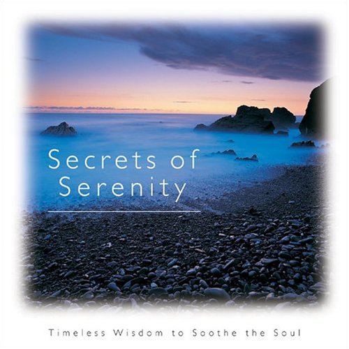 Imagen de archivo de Secrets of Serenity: Timeless Wisdom to Soothe the Soul (Introducing Courage Gift Editions) a la venta por SecondSale