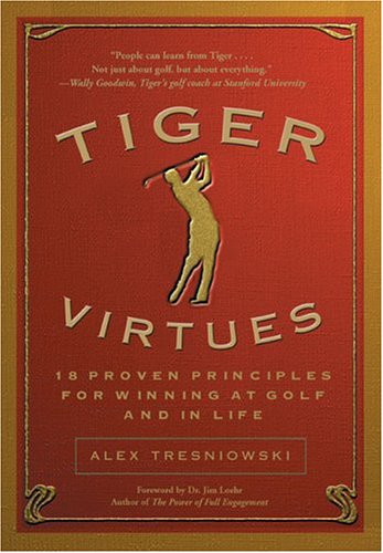 Tiger Values 18 Proven Principles for Winning at Golf and in Life
