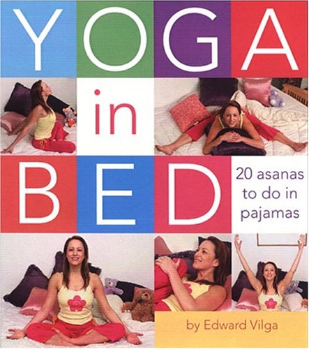 Stock image for Yoga In Bed: 20 Asanas to Do in Pajamas for sale by SecondSale