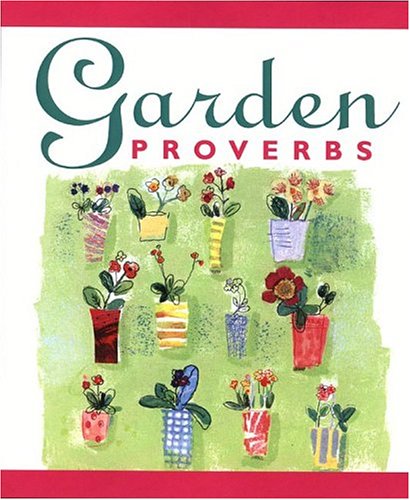 Imagen de archivo de Garden Proverbs a la venta por Better World Books