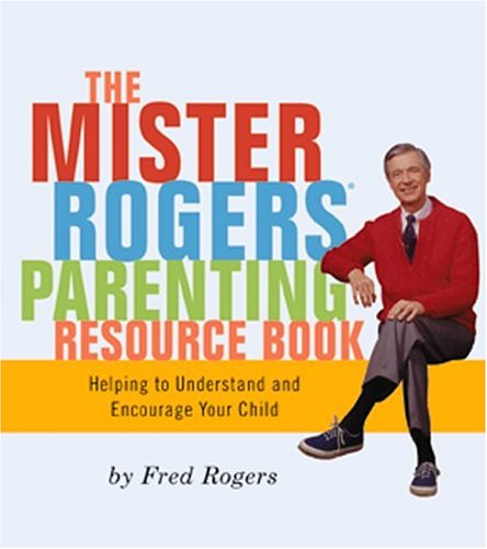 9780762423583: The Mr. Rogers Parenting Resource Book: Learning to Nurture Your Children