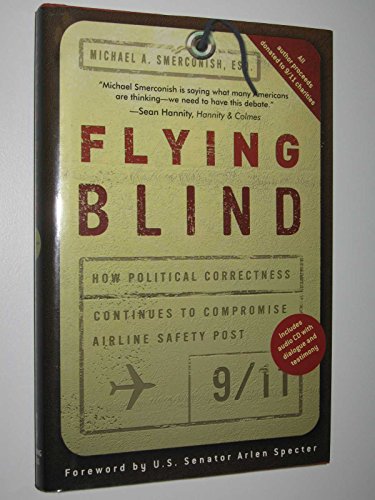 Stock image for Flying Blind: How Political Correctness Continues to Compromise Airline Safety Post 9/11 for sale by Library House Internet Sales