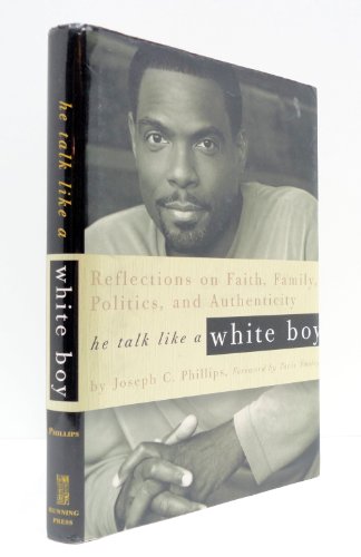 Stock image for He Talk Like a White Boy : Reflections on Faith, Family, Politics, and Authenticity for sale by Better World Books