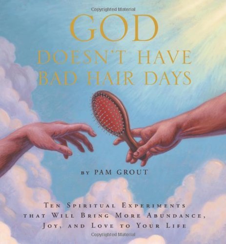 Beispielbild fr God Doesn't Have Bad Hair Days: Ten Spiritual Experiments That Will Bring More Abundance, Joy, and Love to Your Life zum Verkauf von ThriftBooks-Dallas