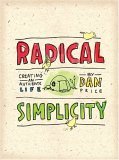 Imagen de stock para Radical Simplicity: Creating an Authentic Life